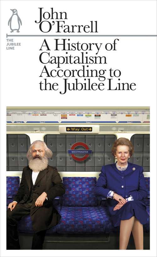 Book cover of A History of Capitalism According to the Jubilee Line: The Jubilee Line (Penguin Underground Lines)