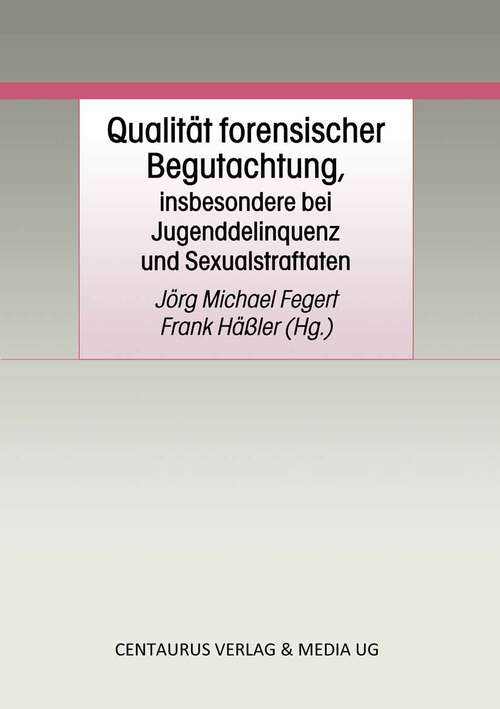 Book cover of Qualität forensischer Begutachtung, insbesondere bei Jugenddelinquenz und Sexualstraftaten (1. Aufl. 2000) (Schriften zum Jugendrecht und zur Jugendkriminologie #2)