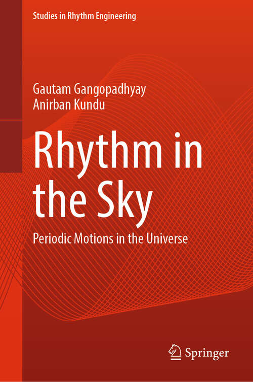 Book cover of Rhythm in the Sky: Periodic Motions in the Universe (2024) (Studies in Rhythm Engineering)