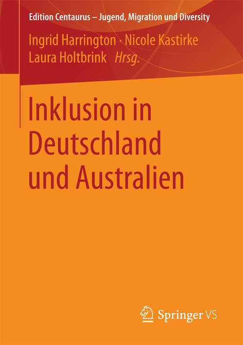 Book cover of Inklusion in Deutschland und Australien (1. Aufl. 2016) (Edition Centaurus – Jugend, Migration und Diversity)