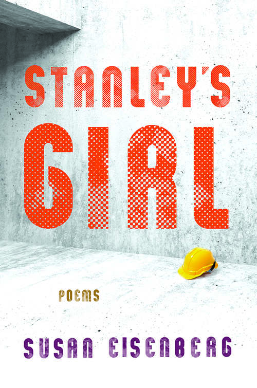 Book cover of Stanley’s Girl: Poems