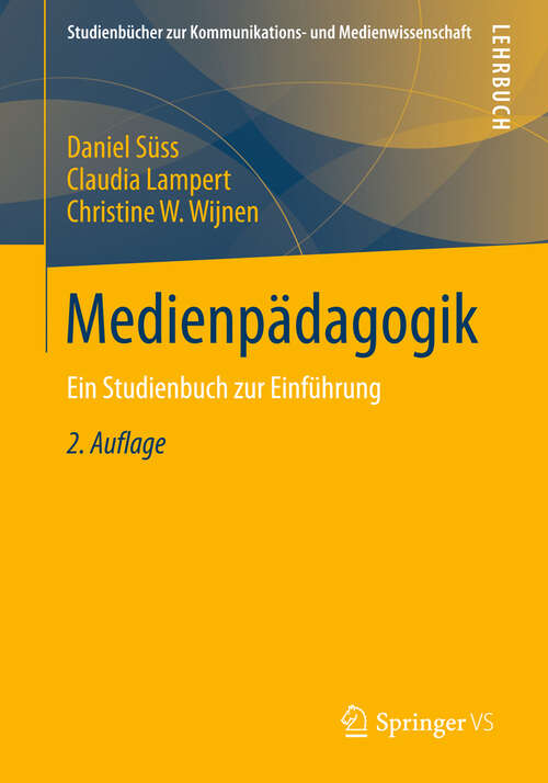 Book cover of Medienpädagogik: Ein Studienbuch zur Einführung (2. Aufl. 2013) (Studienbücher zur Kommunikations- und Medienwissenschaft)