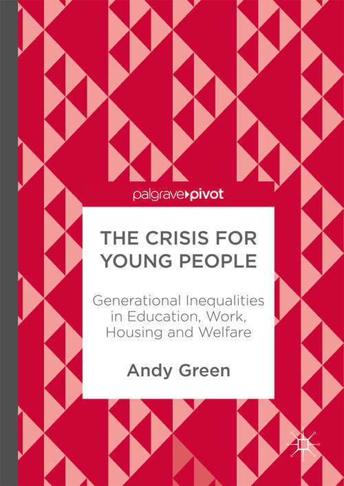 Book cover of The Crisis for Young People: Generational Inequalities in Education, Work, Housing and Welfare