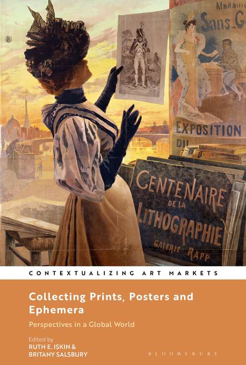 Book cover of Collecting Prints, Posters, and Ephemera: Perspectives in a Global World (Contextualizing Art Markets)