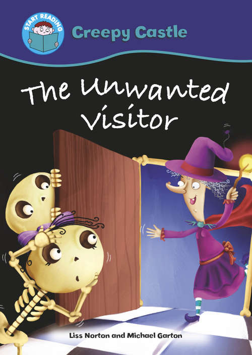 Book cover of The Unwanted Visitor: Creepy Castle: The Unwanted Visitor (Start Reading: Superfrog)