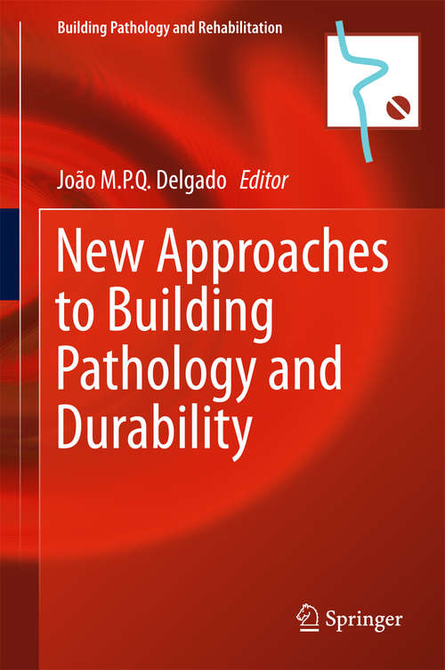 Book cover of New Approaches to Building Pathology and Durability (1st ed. 2016) (Building Pathology and Rehabilitation #6)