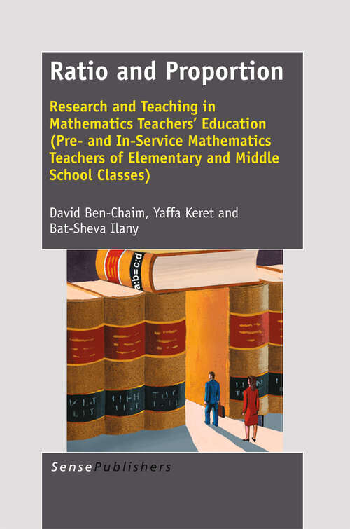 Book cover of Ratio and Proportion: Research And Teaching In Mathematics Teachers' Education (pre- And In-service Mathematics Teachers Of Elementary And Middle School Classes) (2012)