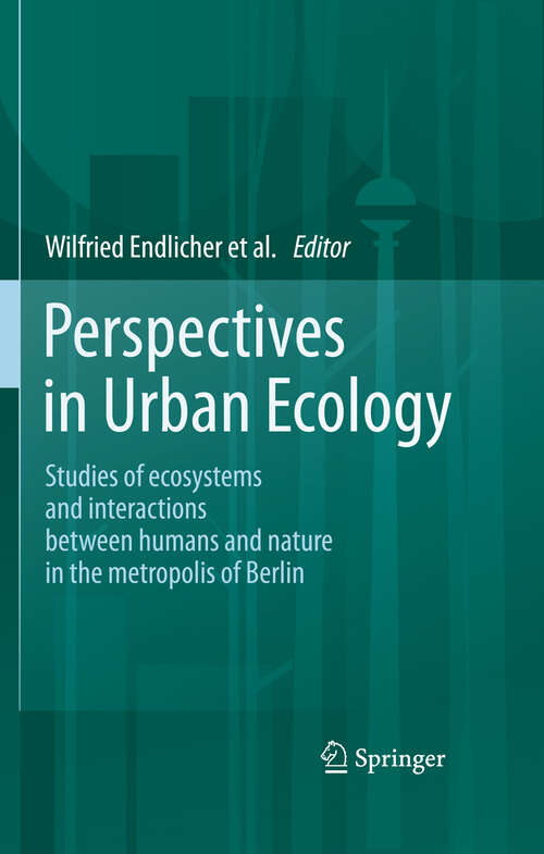 Book cover of Perspectives in Urban Ecology: Ecosystems and Interactions between Humans and Nature in the Metropolis of Berlin (2011)