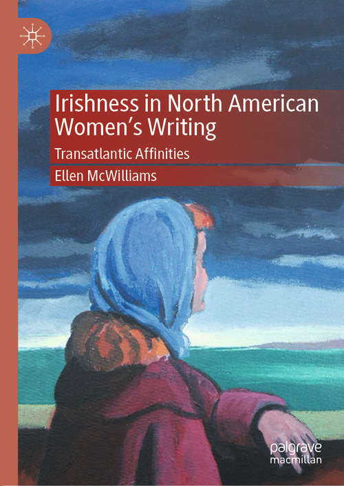 Book cover of Irishness in North American Women's Writing: Transatlantic Affinities (1st ed. 2021)