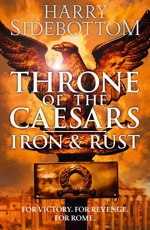 Book cover of Iron and Rust: Throne Of The Caesars: Book 1 (ePub edition) (Throne of the Caesars #1)