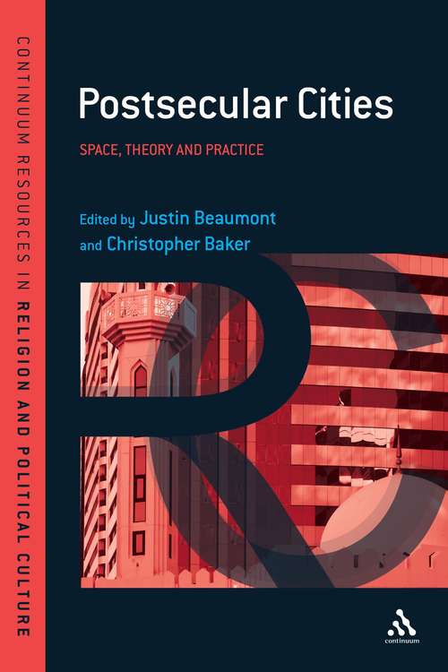 Book cover of Postsecular Cities: Space, Theory and Practice (Continuum Resources in Religion and Political Culture)