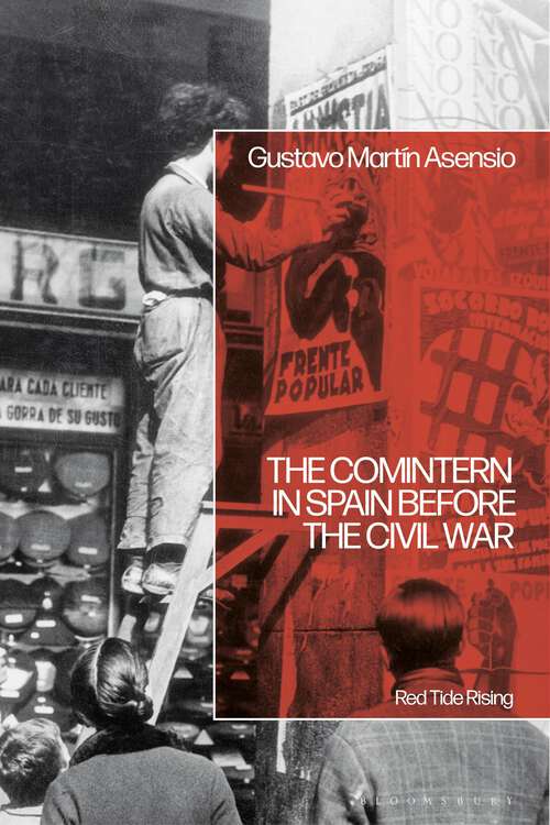 Book cover of The Comintern in Spain before the Civil War: Red Tide Rising
