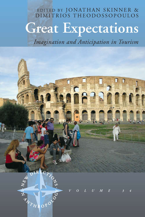 Book cover of Great Expectations: Imagination and Anticipation in Tourism (New Directions in Anthropology #34)