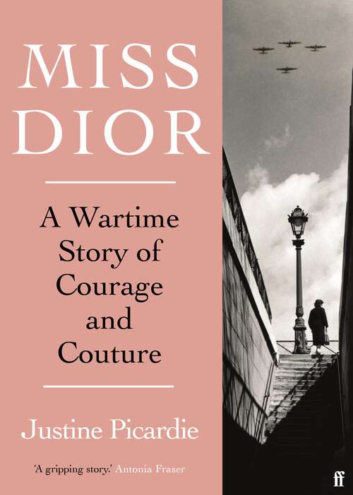 Book cover of Miss Dior: A Story of Courage and Couture (from the acclaimed author of Coco Chanel) (Main)