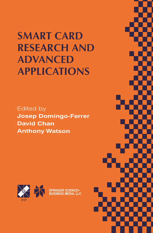 Book cover of Smart Card Research and Advanced Applications: IFIP TC8 / WG8.8 Fourth Working Conference on Smart Card Research and Advanced Applications September 20–22, 2000, Bristol, United Kingdom (2000) (IFIP Advances in Information and Communication Technology #52)