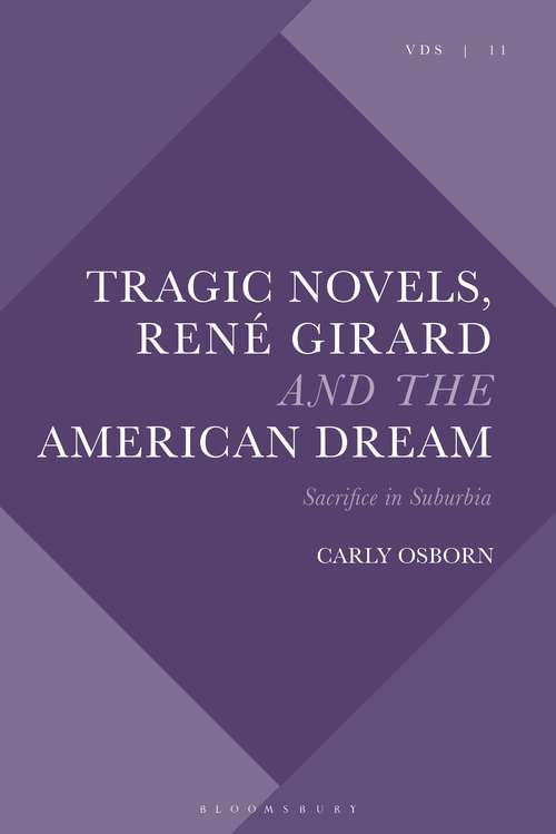 Book cover of Tragic Novels, René Girard and the American Dream: Sacrifice in Suburbia (Violence, Desire, and the Sacred)