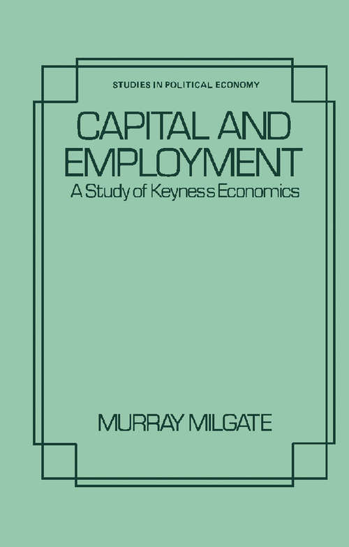 Book cover of Capital and Employment: A Study of Keynes's Economics