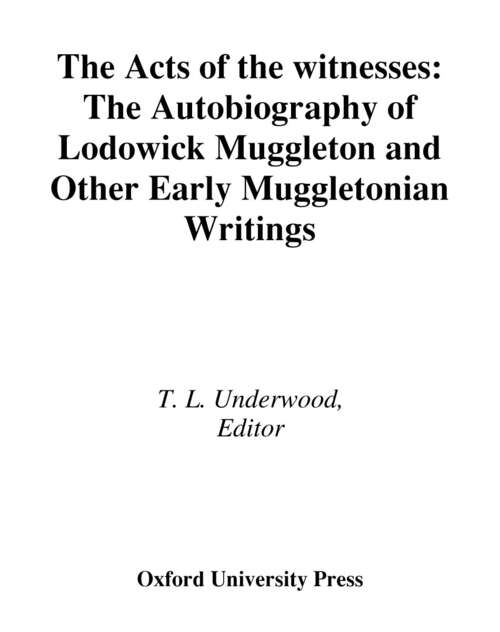 Book cover of The Acts of the Witnesses: The Autobiography of Lodowick Muggleton and Other Early Muggletonian Writings