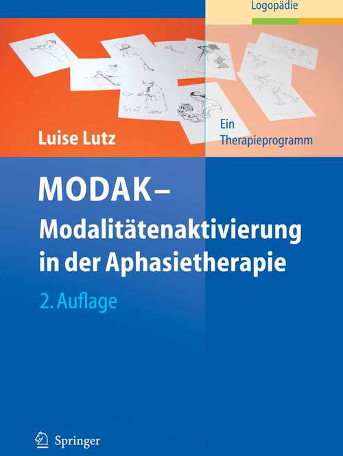 Book cover of MODAK - Modalitätenaktivierung in der Aphasietherapie: Ein Therapieprogramm (2. Aufl. 2009)