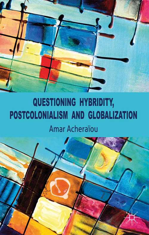 Book cover of Questioning Hybridity, Postcolonialism and Globalization (2011)