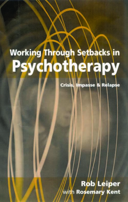 Book cover of Working Through Setbacks in Psychotherapy: Crisis, Impasse and Relapse (PDF)