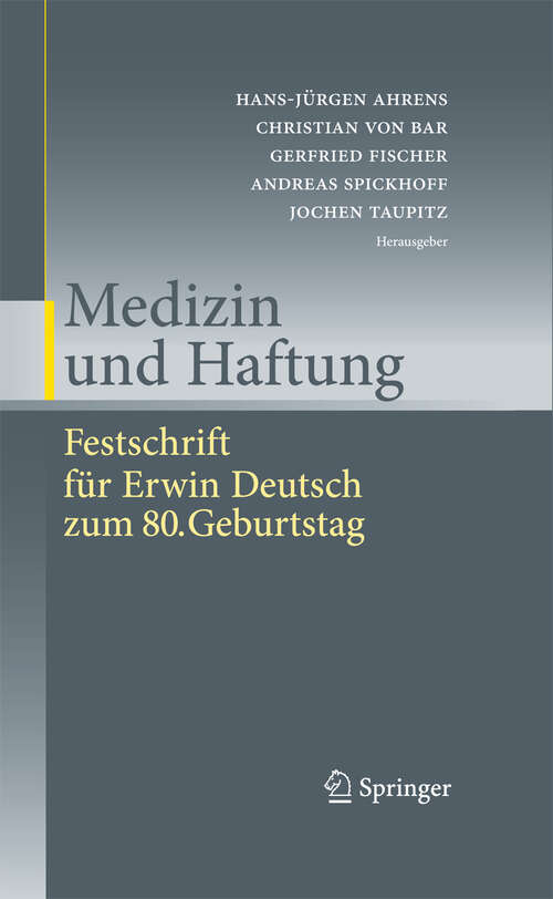 Book cover of Medizin und Haftung: Festschrift für Erwin Deutsch zum 80. Geburtstag (2009)