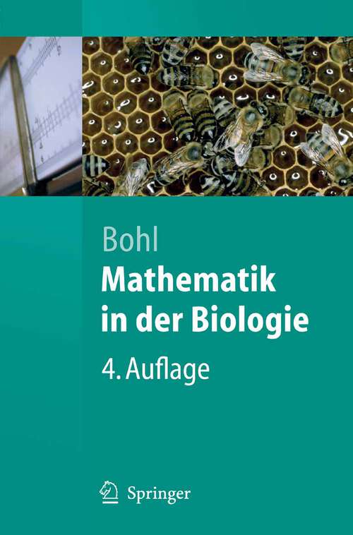 Book cover of Mathematik in der Biologie (4., vollst. überarb. u. erw. Aufl. 2006) (Springer-Lehrbuch)