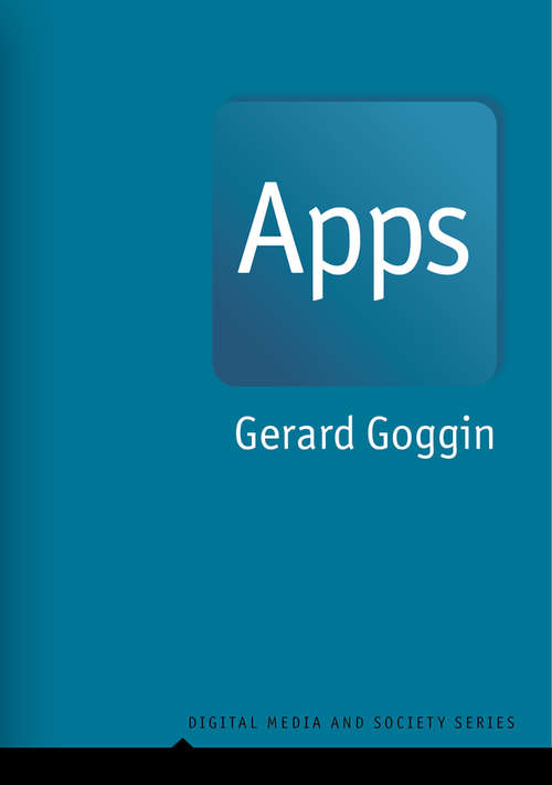 Book cover of Apps: From Mobile Phones to Digital Lives (Digital Media and Society)