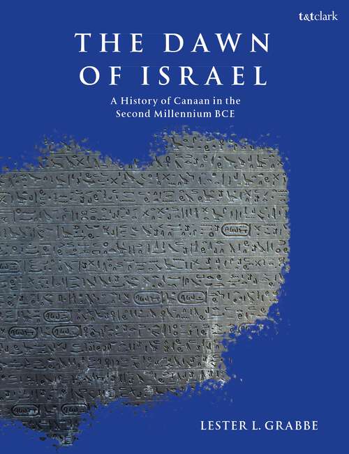 Book cover of The Dawn of Israel: A History of Canaan in the Second Millennium BCE