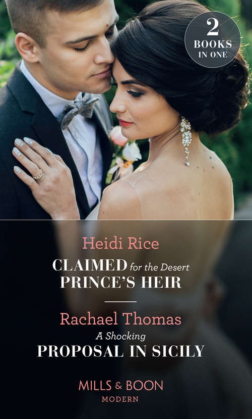 Book cover of Claimed For The Desert Prince's Heir / A Shocking Proposal In Sicily: Claimed For The Desert Prince's Heir / A Shocking Proposal In Sicily (ePub edition) (Mills And Boon Modern Ser.)