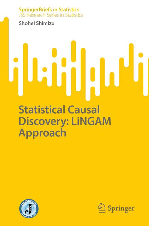 Book cover of Statistical Causal Discovery: LiNGAM Approach (1st ed. 2022) (SpringerBriefs in Statistics)