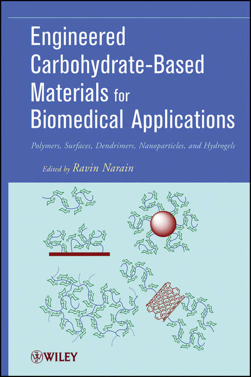 Book cover of Engineered Carbohydrate-Based Materials for Biomedical Applications: Polymers, Surfaces, Dendrimers, Nanoparticles, and Hydrogels