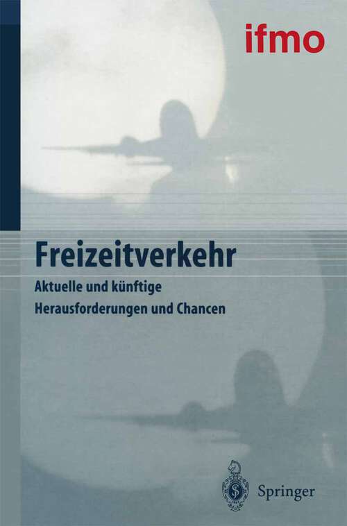 Book cover of Freizeitverkehr: Aktuelle und künftige Herausforderungen und Chancen (2000) (Mobilitätsverhalten in der Freizeit)