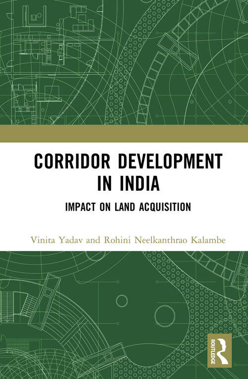 Book cover of Corridor Development in India: Impact on Land Acquisition