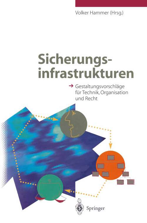 Book cover of Sicherungsinfrastrukturen: Gestaltungsvorschläge für Technik, Organisation und Recht (1995)