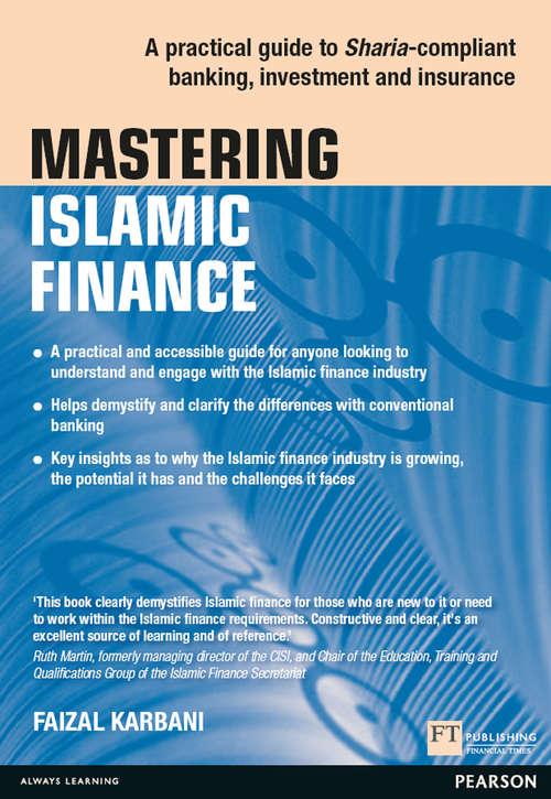 Book cover of Mastering Islamic Finance: A Practical Guide To Sharia-compliant Banking, Investment And Insurance (The\mastering Ser.)