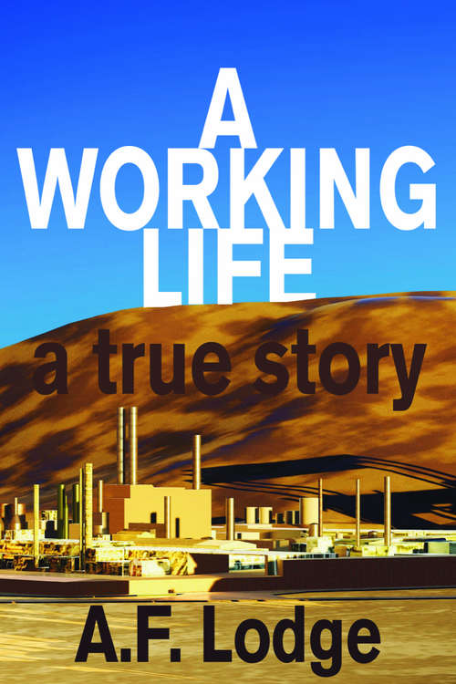 Book cover of A Working Life: A True Story