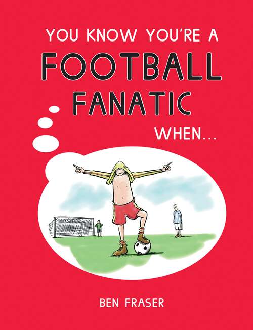 Book cover of You Know You're a Football Fanatic When... (You Know You're ... Ser.)