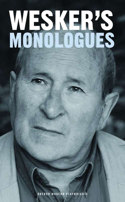 Book cover of Arnold Wesker's Monologues (Oberon Modern Playwrights)