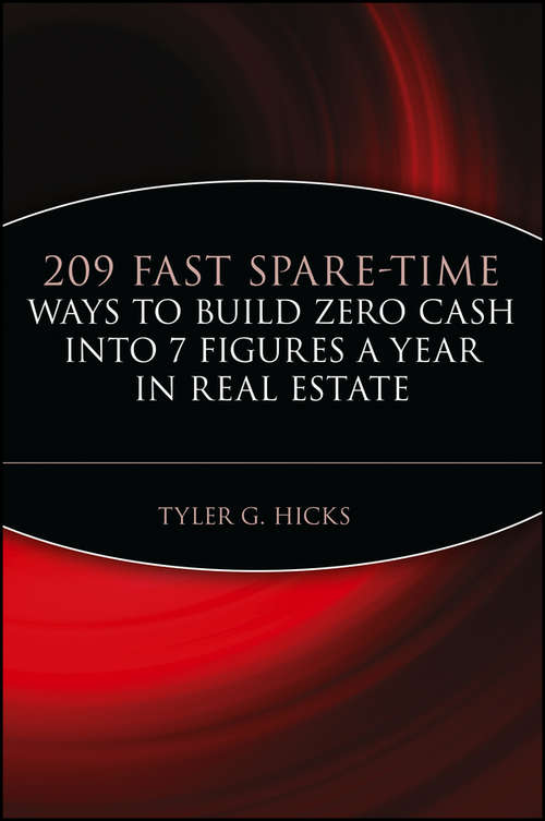 Book cover of 209 Fast Spare-Time Ways to Build Zero Cash into 7 Figures a Year in Real Estate