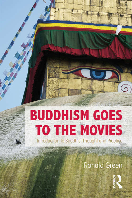 Book cover of Buddhism Goes to the Movies: Introduction to Buddhist Thought and Practice