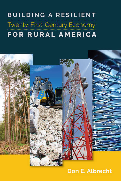 Book cover of Building a Resilient Twenty-First-Century Economy for Rural America