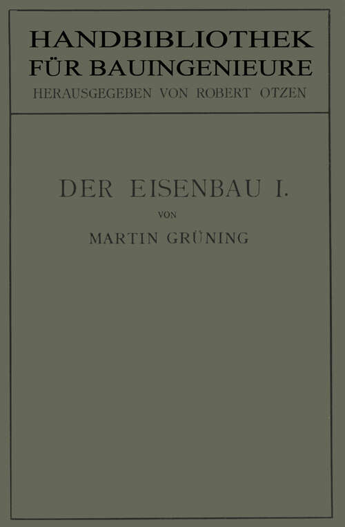 Book cover of Der Eisenbau: Grundlagen der Konstruktion, feste Brücken (1929) (Handbibliothek für Bauingenieure #4)