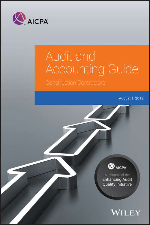 Book cover of Audit and Accounting Guide: Construction Contractors, 2019 (AICPA Audit and Accounting Guide)