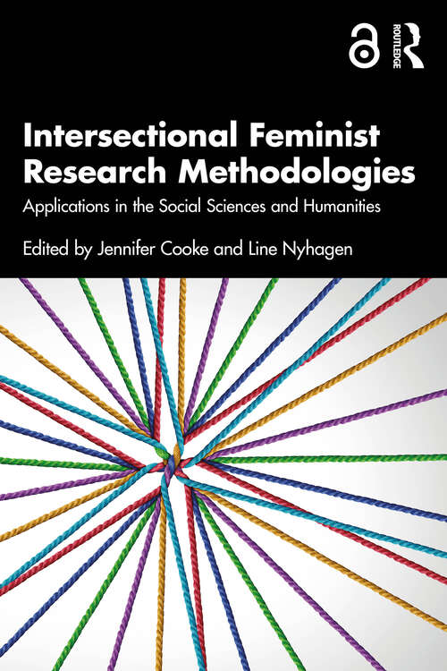 Book cover of Intersectional Feminist Research Methodologies: Applications in the Social Sciences and Humanities