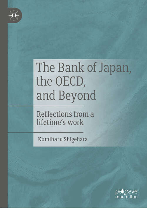 Book cover of The Bank of Japan, the OECD, and Beyond: Reflections from a lifetime’s work (2024)