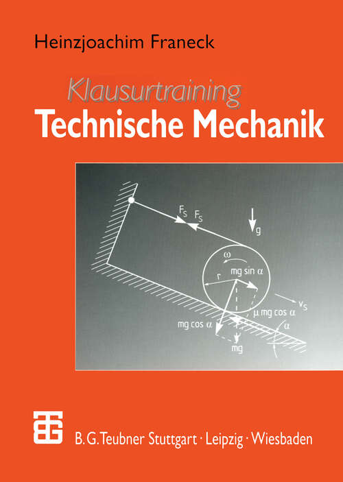 Book cover of Klausurtraining Technische Mechanik: Ein Leitfaden für Studienanfänger des Ingenieurwesens (2000)