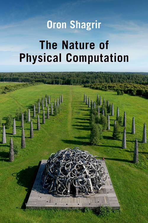 Book cover of The Nature of Physical Computation (Oxford Studies in Philosophy of Science)