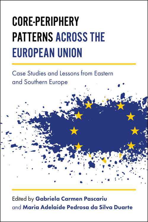 Book cover of Core-Periphery Patterns across the European Union: Case Studies and Lessons from Eastern and Southern Europe(PDF)