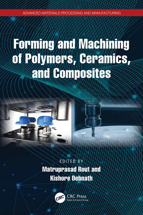 Book cover of Forming and Machining of Polymers, Ceramics, and Composites (Advanced Materials Processing and Manufacturing)